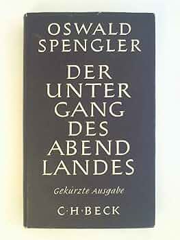 Oswald Spengler Der Untergang 独語 西洋の没落 Oswald Spengler Der Untergang 独語 西洋の没落 Oswald